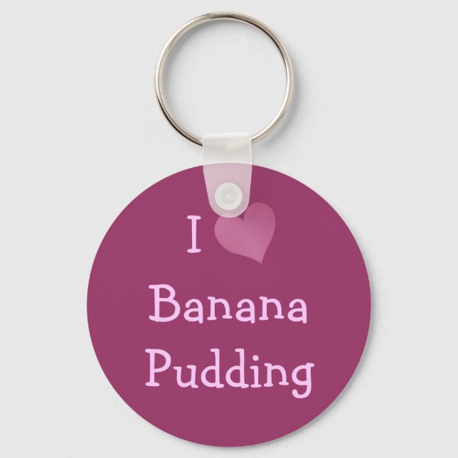 I Love Banana Pudding Key Ring (Front)