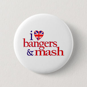 I Love Bangers And Mash 6 Cm Round Badge