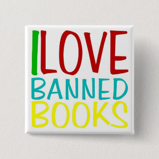 I LOVE BANNED BOOKS OFFICIAL BUTTON