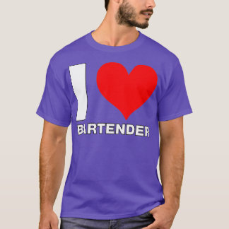 I Love Bartender Job Work Profession T-Shirt