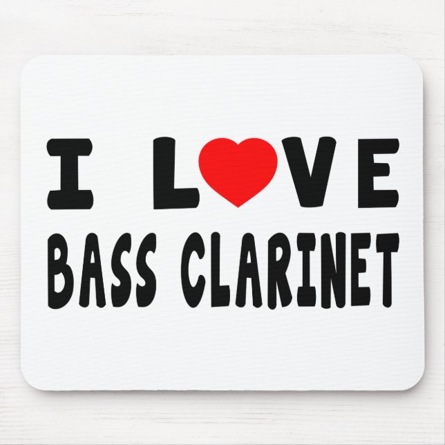 I Love Bass Clarinet Mouse Pad (Front)