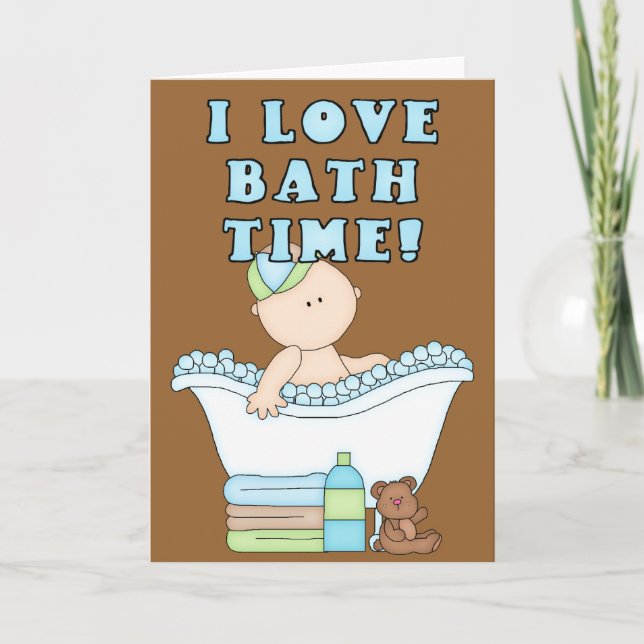 I Love Bath Time Baby Boy in Tub Greeting Card (Front)