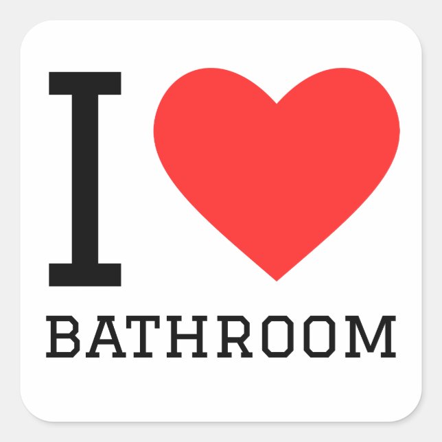 I love bathroom square sticker (Front)