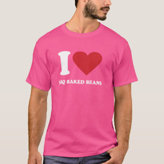 I Love BBQ BAKED BEANS I Heart BBQ BAKED BEANS T-Shirt