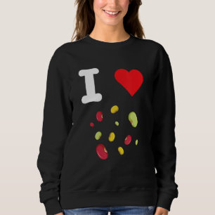 I Love Beans Legumes Pulses Chickpea Fava Pinto Li Sweatshirt