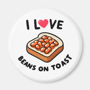 I Love Beans on Toast Magnet