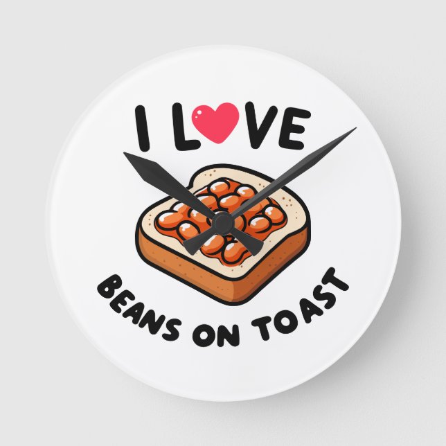 I Love Beans on Toast Round Clock (Front)