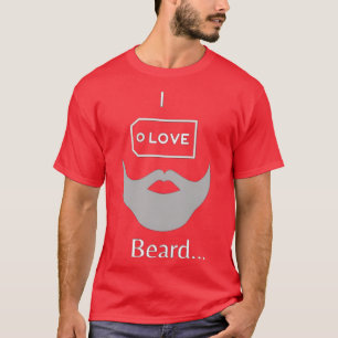 I love beard 2 T-Shirt