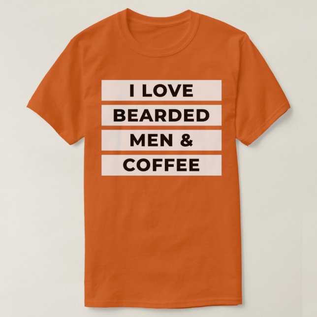 I Love Bearded Men Coffee T-Shirt (Design Front)