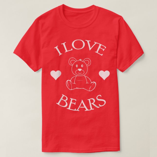 I Love Bears Gifts Bear Lover 1063  T-Shirt (Design Front)