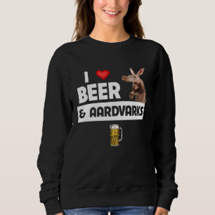 I Love Beer and Aardvarks Anteater Drinking Animal Sweatshirt