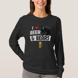 I Love Beer and Bears Drinking Camping Wildlife A T-Shirt