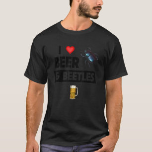 I Love Beer and Beetles Drinking Entomology Bug Co T-Shirt