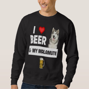 I Love Beer and My Alaskan Malamute Paws Mom Dad D Sweatshirt