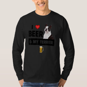 I Love Beer And My Boston Terrier Mum Dad Dog Owne T-Shirt