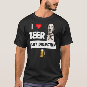 I Love Beer And My Dalmatian Mum Dad Dog Drinking  T-Shirt