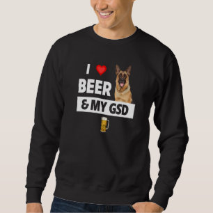 I Love Beer And My Gsd Mum Dad German Shepherd Dog Sweatshirt