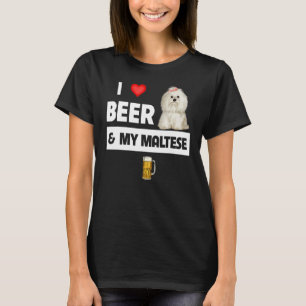 I Love Beer And My Maltese Mum Dad Maltipoo Dog Dr T-Shirt