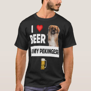 I Love Beer and My Pekingese Dog Mum Dad Drinking T-Shirt