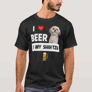 I Love Beer And My Shih Tzu Mum Dad Dog Drinking P T-Shirt