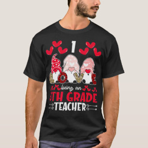I Love Being 8th Grade Teacher Valentines Gnome T-Shirt