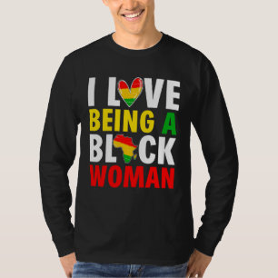 I Love Being A Black Woman Black History Month Afr T-Shirt