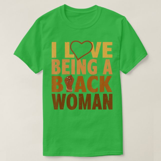 I Love Being A Black Women African Girl Black Hist T-Shirt (Design Front)
