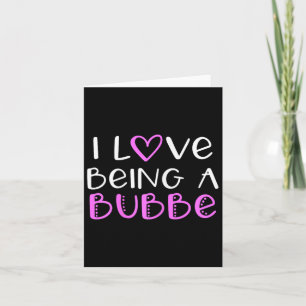 I Love Being A Bubbe Cute Cool  Card