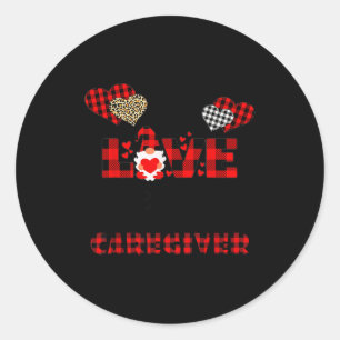 I Love Being A Caregiver Flannel Gift Valentine's  Classic Round Sticker
