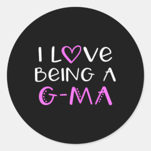 I Love Being A G-ma Cute Cool Gma  Classic Round Sticker