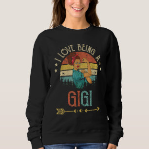 I Love Being A Gigi Women Rosie Vintage Grandma Sweatshirt