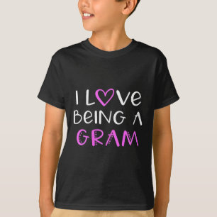 I Love Being A Gram Cute Cool  T-Shirt