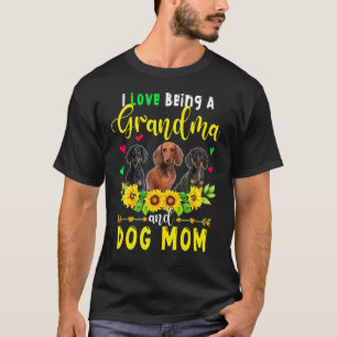 I Love Being A Grandma And Dog Mum Dachshund Dogs T-Shirt