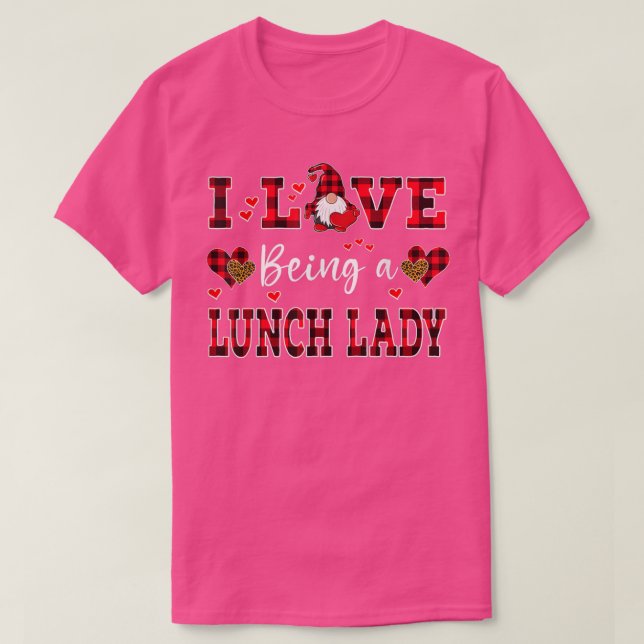I Love Being A Lunch Lady Gnome Valentine's Day Lu T-Shirt (Design Front)