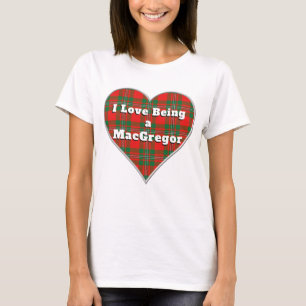 I Love Being a MacGregor Clan Tartan Plaid Heart T-Shirt