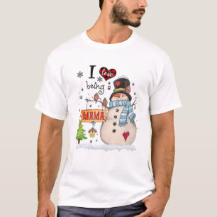 I Love Being A Mama Snowman Christmas Funny Xmas T-Shirt