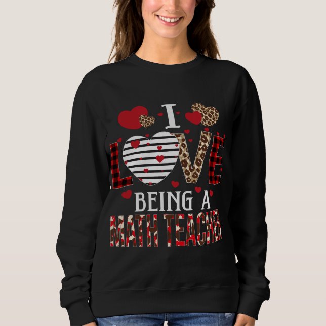 I Love Being A Math Teacher Red Plaid Hearts Valen Sweatshirt (Front)