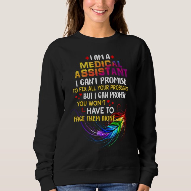 I Love Being A Medical Assistant Sweatshirt (Front)