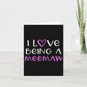 I Love Being A Meemaw Cute Cool Mee-maw  Card