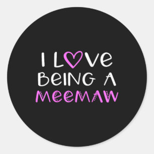 I Love Being A Meemaw Cute Cool Mee-maw Classic Round Sticker