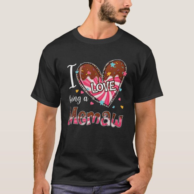 I Love Being A Memaw Heart Happy Valentine's Day W T-Shirt (Front)