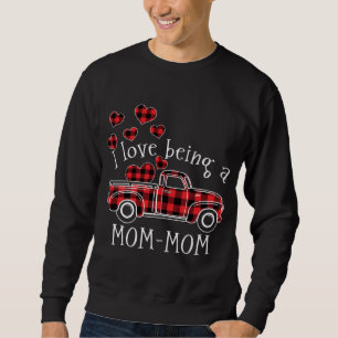 I love being a MOM-MOM Red Truck with heart valent Sweatshirt