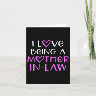 I Love Being A Mother-in-law Cute Cool Card