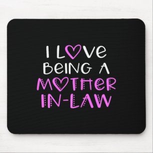 I Love Being A Mother-in-law Cute Cool Mouse Pad