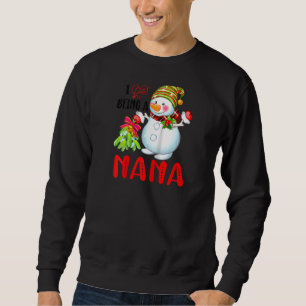 I Love Being A Nana Xmas Snowman Scarf Christmas L Sweatshirt