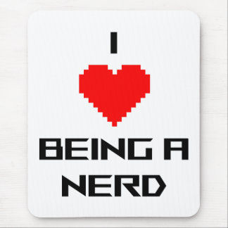 I Love Being a Nerd Mouse Pad