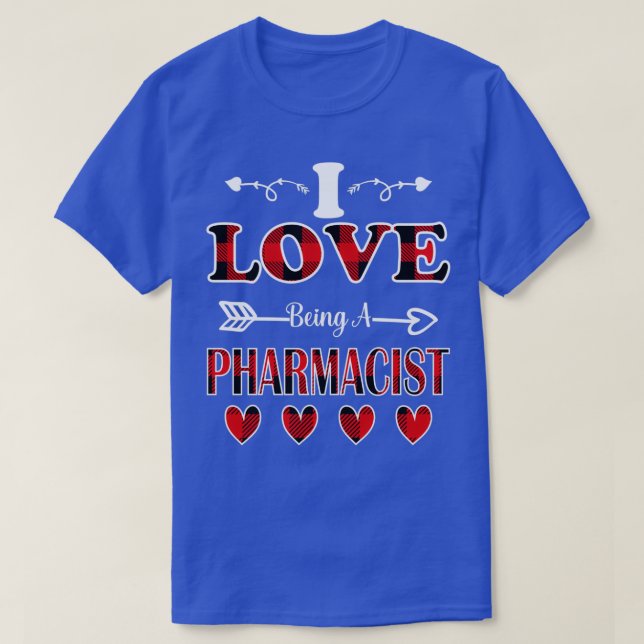 I Love Being A Pharmacist valentines day 1 T-Shirt (Design Front)