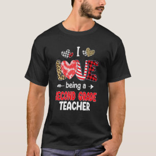 I Love Being A Second Grade Teacher LOVE School Va T-Shirt