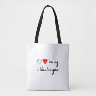 I Love Being a Theatre Geek Tote
