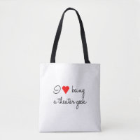 I Love Being a Theatre Geek Tote